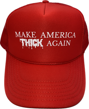 “MAKE AMERICA THICK AGAIN” Trucker