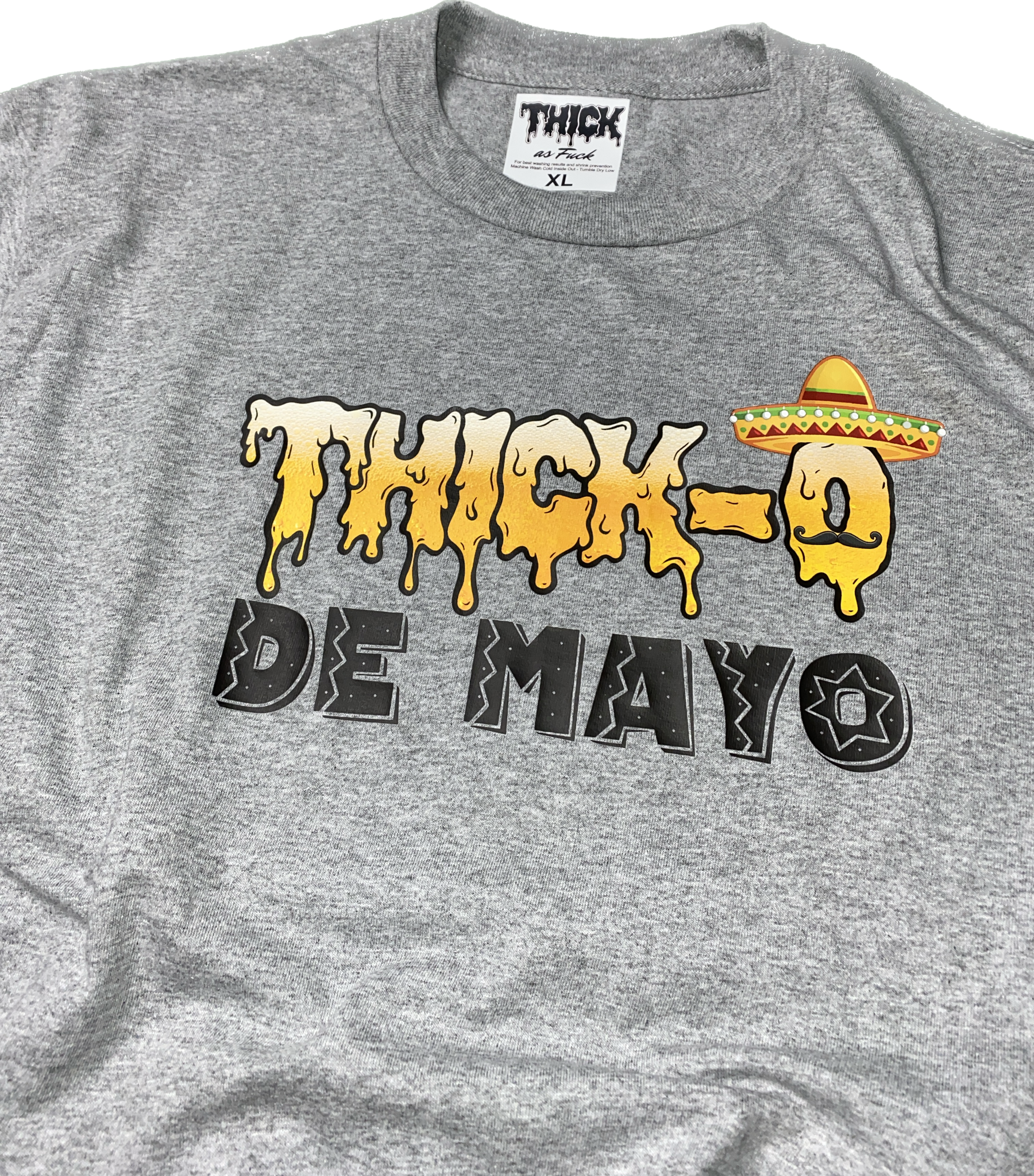 “THICK-O DE MAYO” Tee