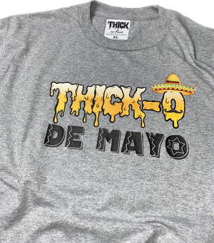 “THICK-O DE MAYO” Tee