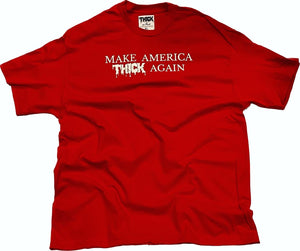 “MAKE AMERICA THICK AGAIN” Tee